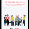 Guía "DE FAMILIA A FAMILIA Guía de dinamización en educación sexual para FAMILIAS FACILITADORAS de personas con discapacidad intelectual y/o del desarrollo".