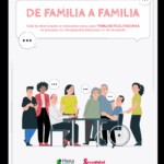 Guía "DE FAMILIA A FAMILIA Guía de dinamización en educación sexual para FAMILIAS FACILITADORAS de personas con discapacidad intelectual y/o del desarrollo".