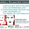 El papel de las Familias en la Educación Afectivo-Sexual. Plena Inclusión Castilla y León