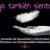 "Yo también Siento" III Jornadas Afectividad y Sexualidad en personas con Discapacidad Intelectual- Sevilla